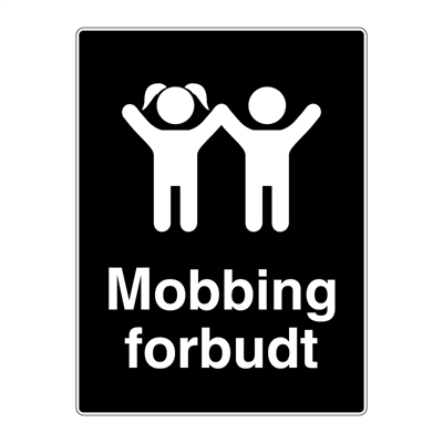 Mobbing forbudt skilt - Privatrettslig opplysningsskilt. Foto