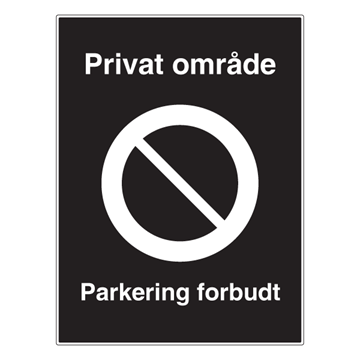 Privat område - Parkering forbudt skilt - Privatrettslig forbudsskilt. Foto.