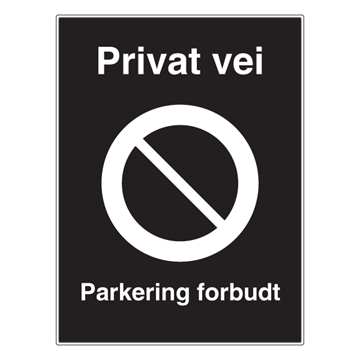 Privat vei - Parkering forbudt skilt - Privatrettslig parkeringsskilt. Foto.
