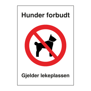 Hunder forbudt - Gjelder lekeplassen - Forbudsskilt