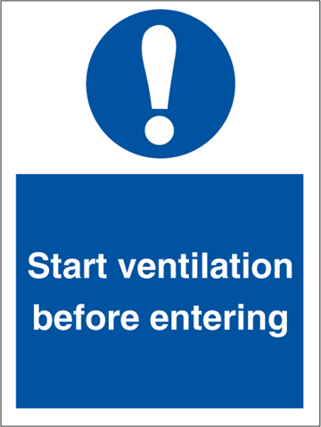 Start ventilation before entering - Mandatory Signs
