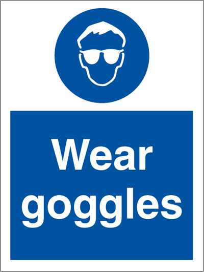 Wear goggles - Mandatory Signs