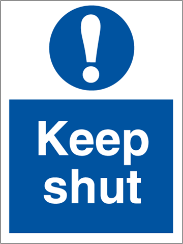 Keep shut - Mandatory Signs