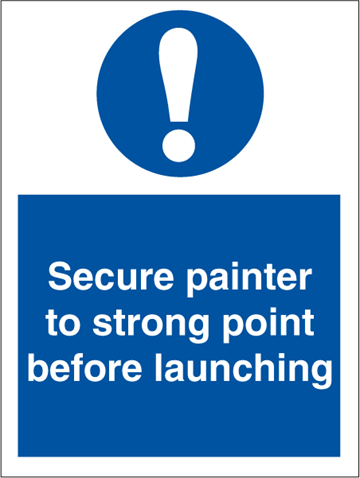 Secure painter to strong point - Mandatory Signs