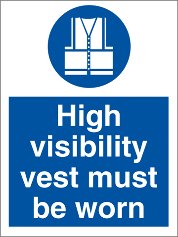 High visibility vest must be worn - Mandatory Signs