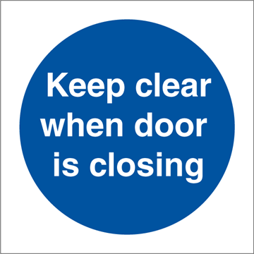 Keep clear when door - Mandatory Signs