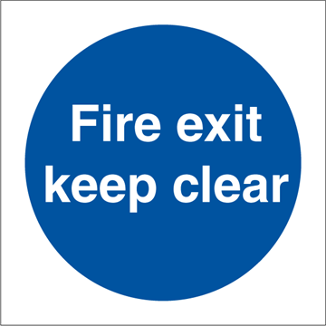 Fire exit keep clear - Mandatory Signs