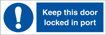 Keep this door locked in port - Mandatory Signs