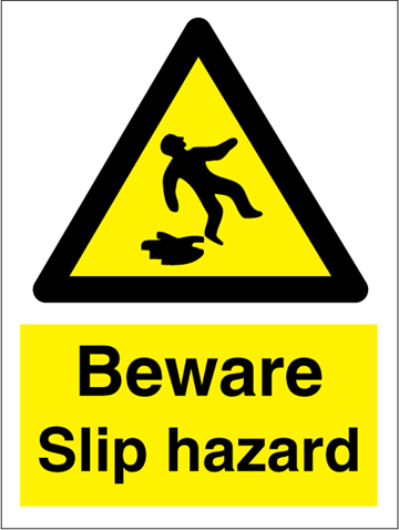 Beware Slip hazard - Hazard Signs